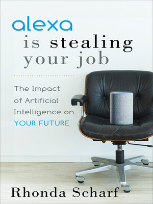 cover image of Alexa Is Stealing Your Job